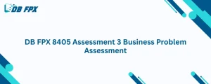 DB FPX 8405 Assessment 3 Business Problem Assessment
