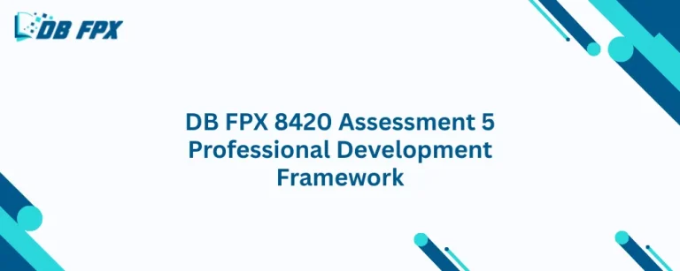 DB FPX 8420 Assessment 5 Professional Development Framework