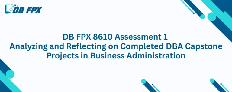 DB FPX 8610 Assessment 1 Analyzing and Reflecting on Completed DBA Capstone Projects in Business Administration