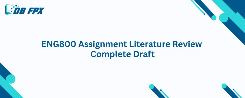 ENG800 Assignment Literature Review Complete Draft