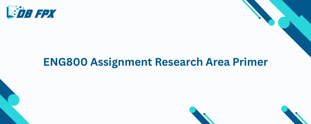 ENG800 Assignment Research Area Primer