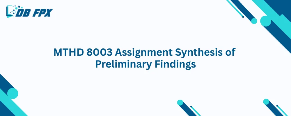 MTHD 8003 Assignment Synthesis of Preliminary Findings