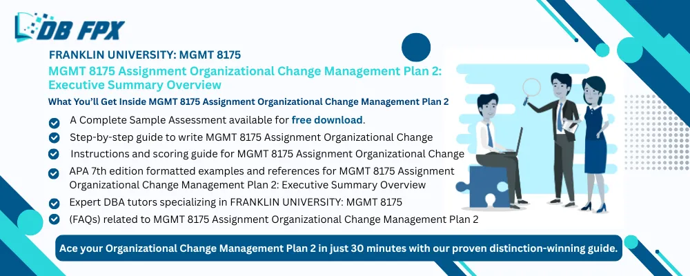 MGMT 8175 Assignment Organizational Change Management Plan 2: Executive Summary Overview