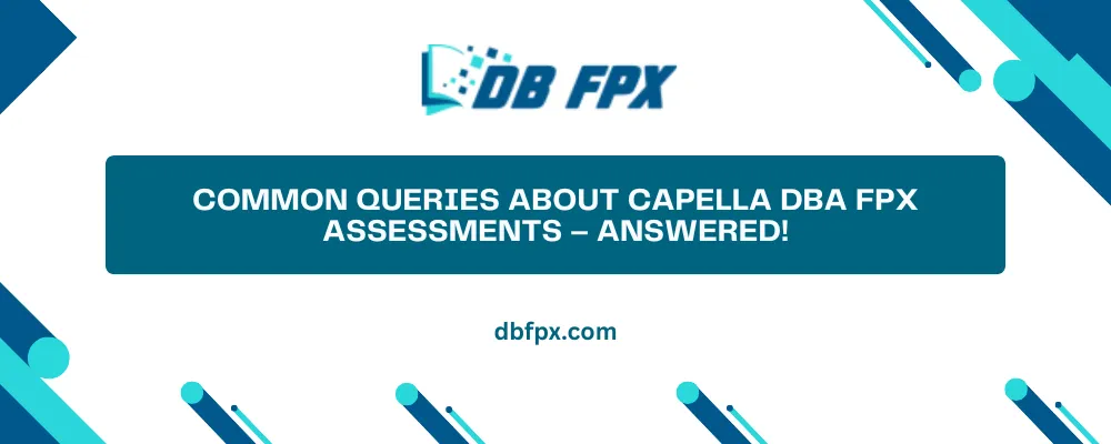 Common Queries About Capella DBA FPX Assessments – Answered!