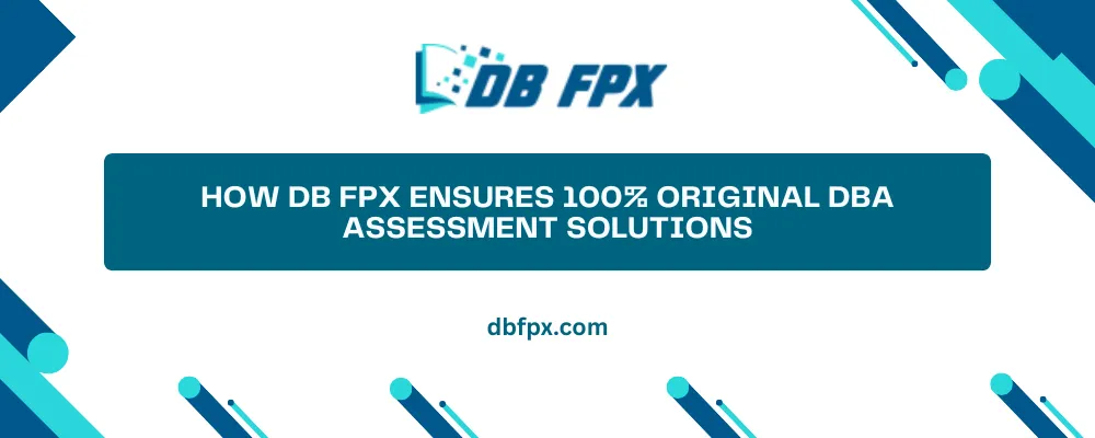 How DB FPX Ensures 100% Original DBA Assessment Solutions