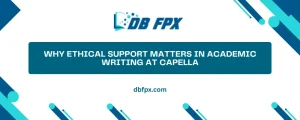 Why Ethical Support Matters in Academic Writing at Capella