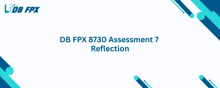 DB FPX 8730 Assessment 7 Reflection