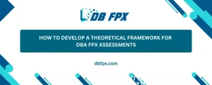 How to Develop a Theoretical Framework for DBA FPX Assessments