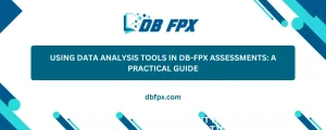 Using Data Analysis Tools in DB-FPX Assessments: A Practical Guide